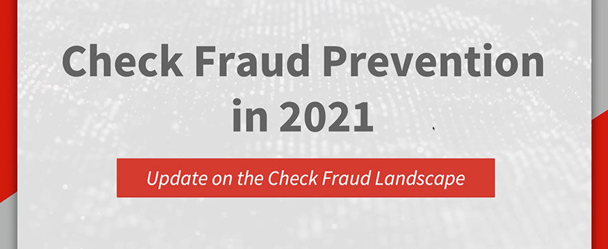 On-Demand Webinar | Check Fraud Prevention 2021