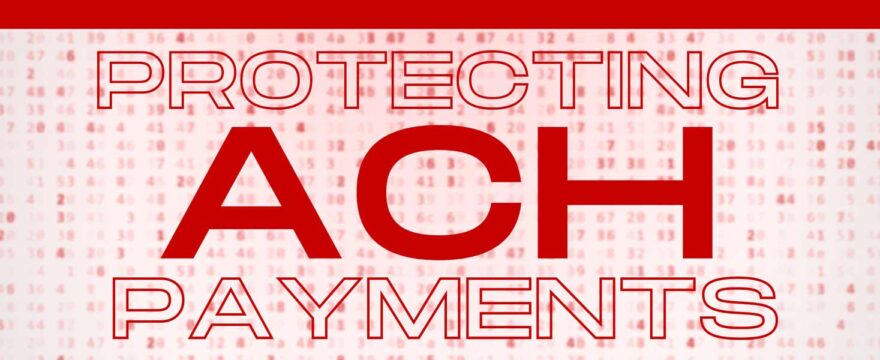 Protecting ACH Payments