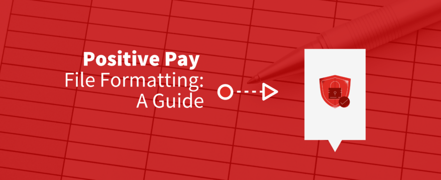 Positive Pay File Format Guidelines